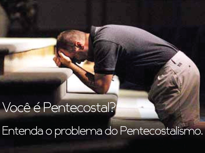 Você é Pentecostal? Entenda o problema do Pentecostalismo. - BibliaComentada